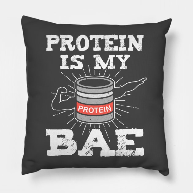 Protein is my bae Bodybuilding Design Pillow by PlimPlom