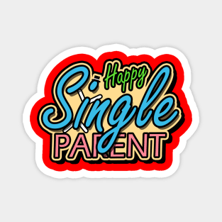 Happy Single Parent Magnet