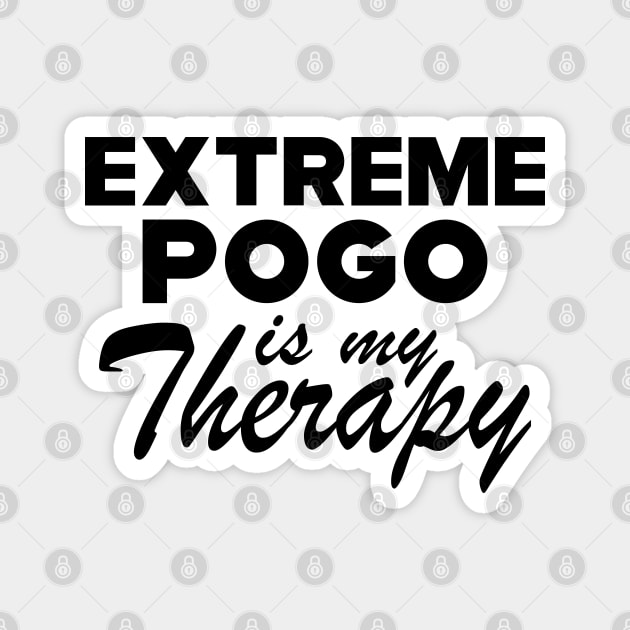 Extreme Pogo Is My Therapy Magnet by KC Happy Shop