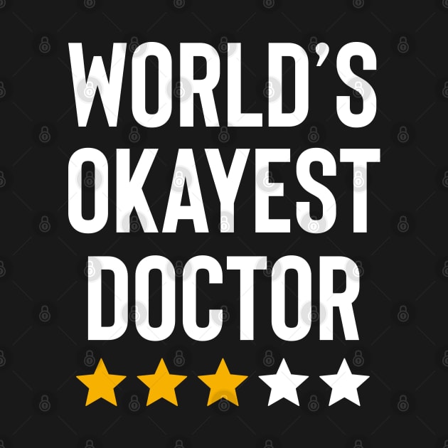 Worlds Okayest Doctor Funny Birthday Christmas Gag Gift by Boneworkshop