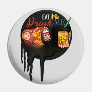 Matryoshka doll eat me drink me oil gas Pin