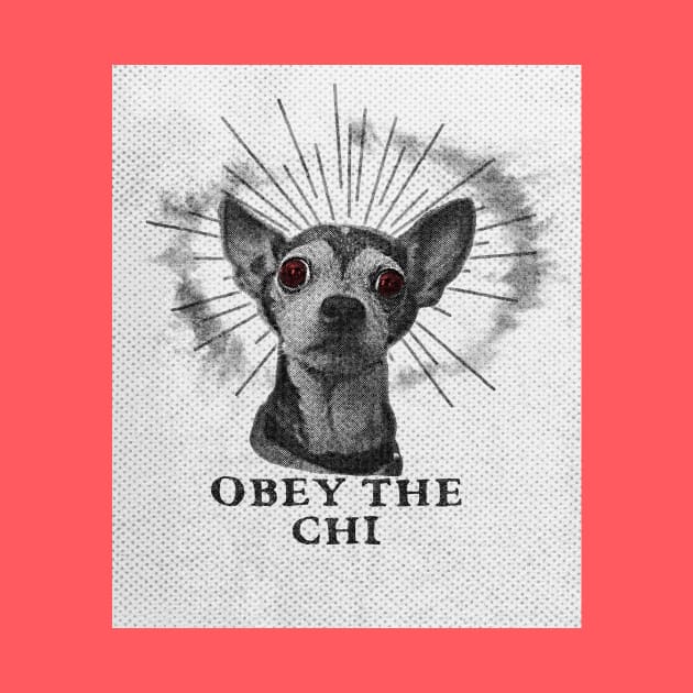 Obey The Chihuahua by loumed