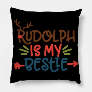 Rudolph is my bestie funny Christmas gifts for men women and kids Pillow