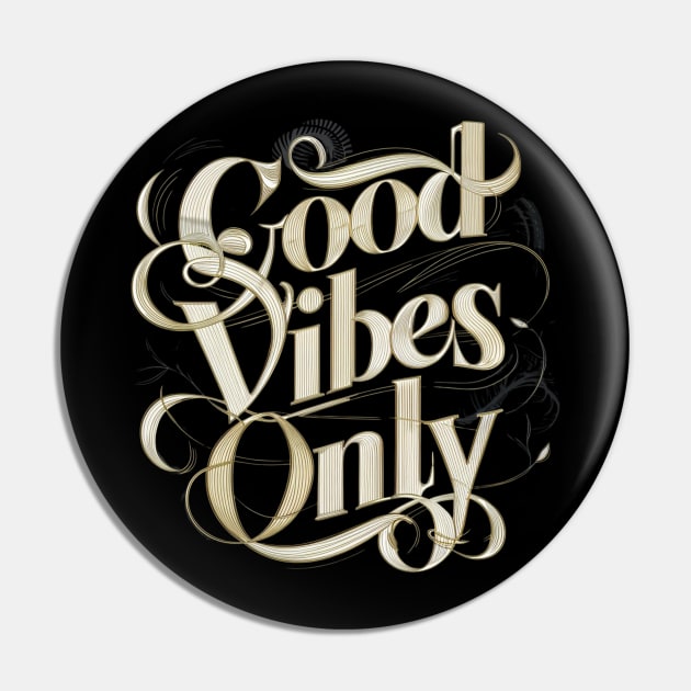 Good Vibes Only Pin by Abdulkakl