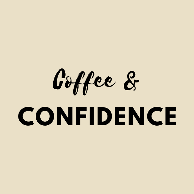 Coffee & Confidence by Laugh It Off