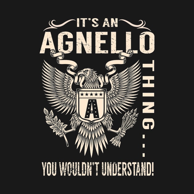 It's an AGNELLO Thing You Wouldn't Understand by gjwhyglobal