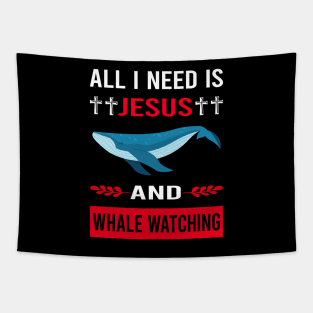 I Need Jesus And Whale Watching Tapestry