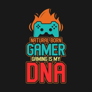 Natural Born Gamer Gaming Is My DNA T-Shirt