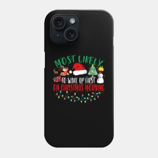 Most Likely To Wake Up First On Christmas Morning Xmas Light Phone Case