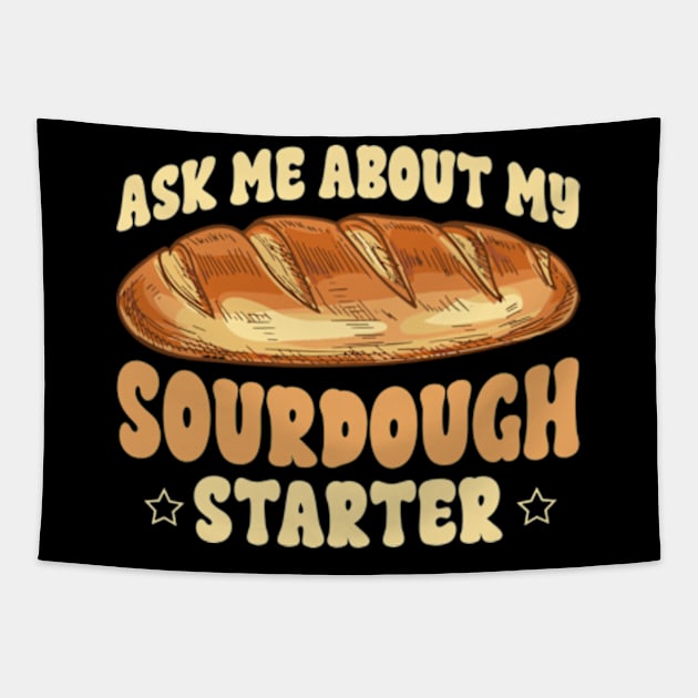 Ask me about my sourdough Tapestry by David Brown