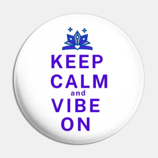 Keep Calm and Vibe on - Purple Pin