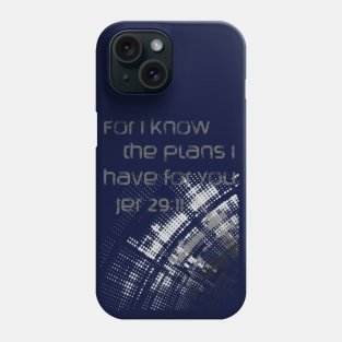 For I know the plans I have for you  bible verse - quote Jeremiah 29:11 Jesus God worship witness Christian design Phone Case