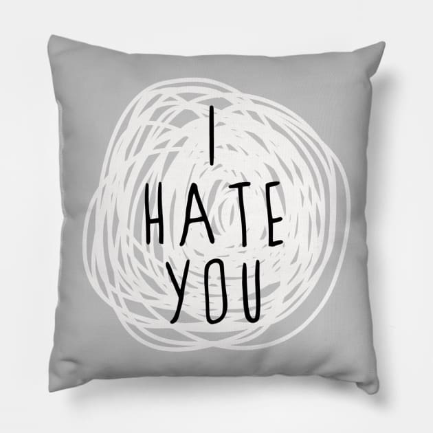 I Hate You Pillow by emanuelacarratoni