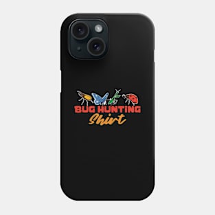 Bug Hunter Shirt Phone Case