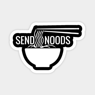 send noods, send noods shirt, send noods funny, send noods gift, send noods masks, send noods funny, T-Shirt Magnet