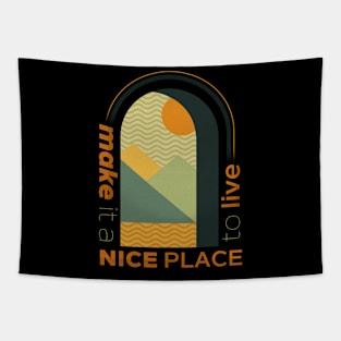 make it a nice place to live Tapestry