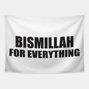 BISMILLAH FOR EVERYTHING Tapestry