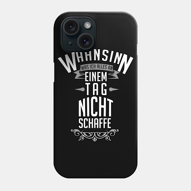 Wahnsinn, was ich alles an einem Tag nicht schaffe! Phone Case by schuhboutique-finke