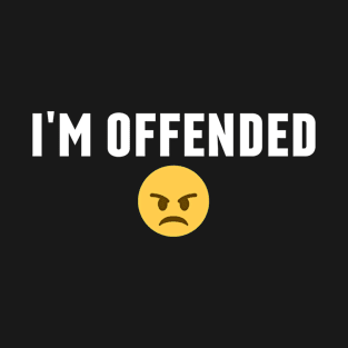 Im Offended T-Shirt