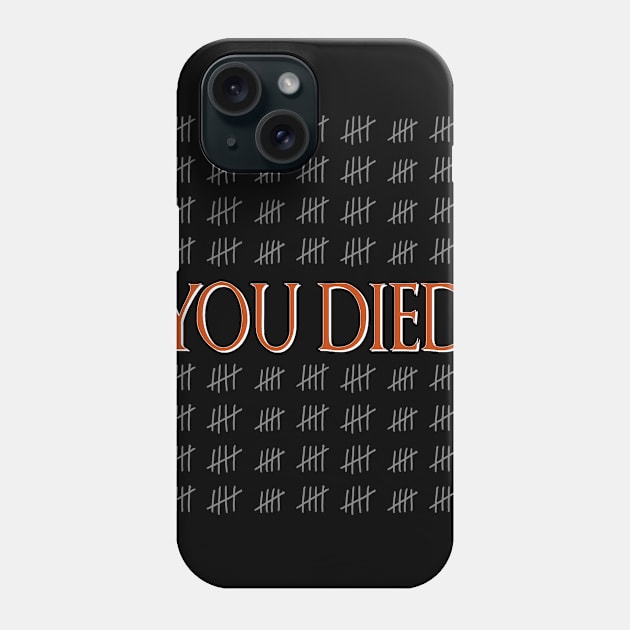 YOU DIED Phone Case by brcgreen