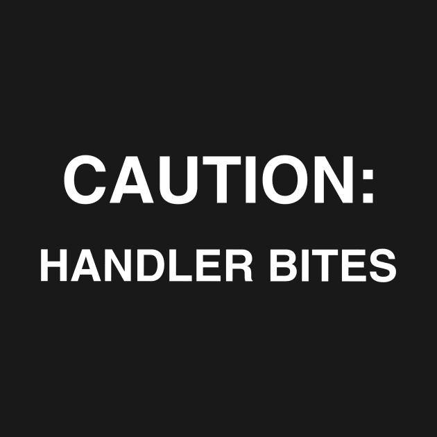 Caution: Handler Bites - plain by FlirtyTheMiniServiceHorse