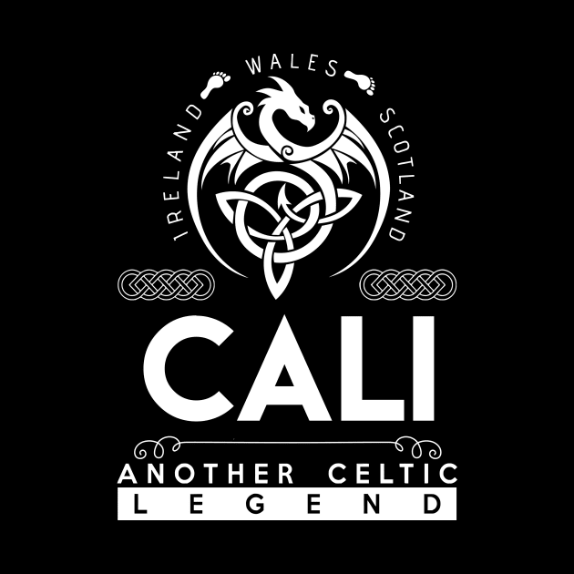 Cali Name T Shirt - Another Celtic Legend Cali Dragon Gift Item by harpermargy8920