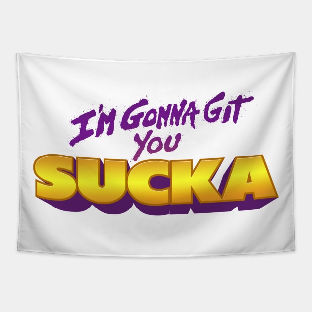 I'm Gonna Git You Sucka Tapestry by DCMiller01