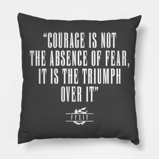 FFXIV Courage Is Not The Absence Of Fear Pillow