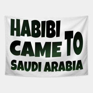 Hbibi came to Saudi Arabia Tapestry