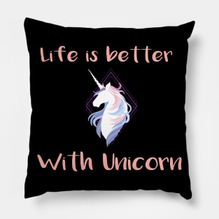 Life is better with a unicorn Pillow