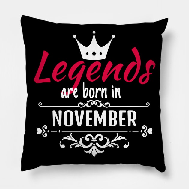 Legends are born in November Pillow by boohenterprise