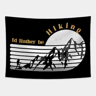 I'd rather be hiking - Black and White Tapestry