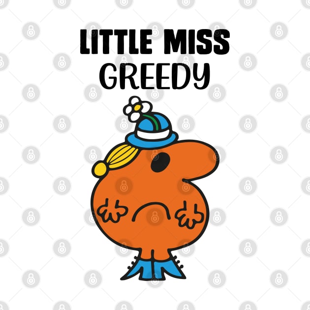 LITTLE MISS GREEDY by reedae