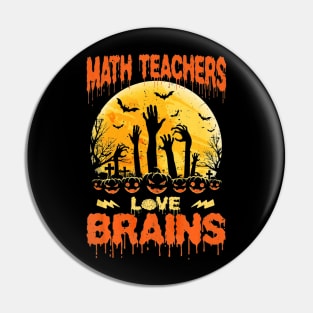 Math Teachers Love Brains Shirts Zombie School Halloween Pin