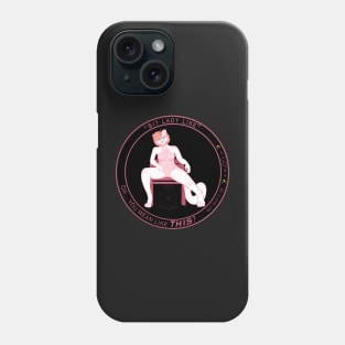 “Sit Lady Like” Sticker version Phone Case