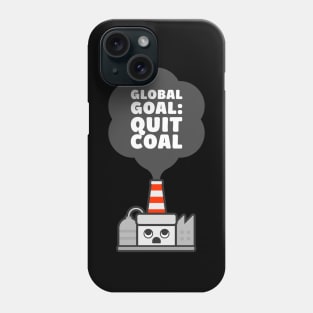 Global Goal: Quit Coal - Factory Phone Case