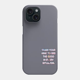 train mind good Phone Case