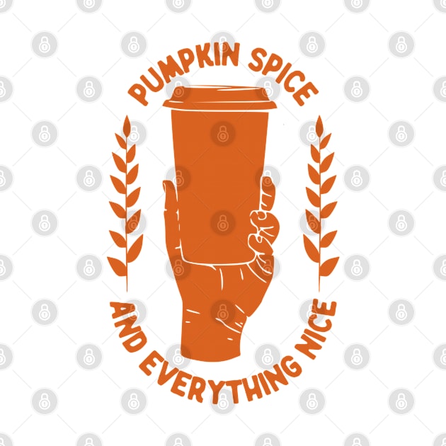 Pumpkin Spice And Everything Nice, Autumn Fall by AnghelApparel