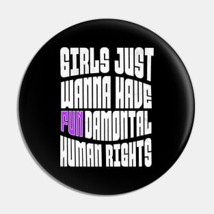 Girls Just Wanna Have Fundamental Rights Pin