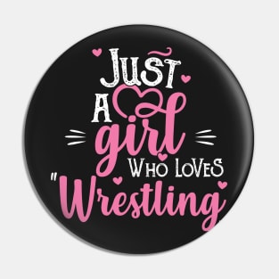 Just A Girl Who Loves Wrestling Gift graphic Pin