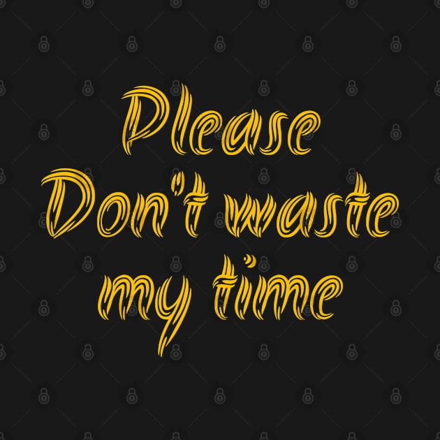 please don't waste my time by FromBerlinGift