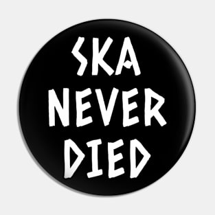 Ska Never Died Pin