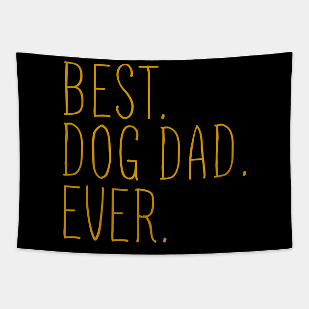 Best Dog Dad Ever Cool Tapestry by Flavie Kertzmann