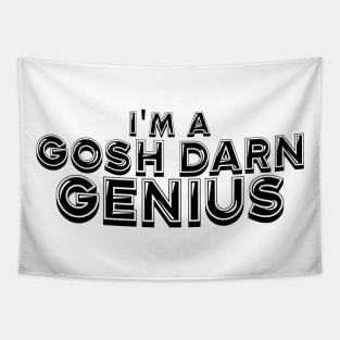 Im a gosh darn genius Tapestry