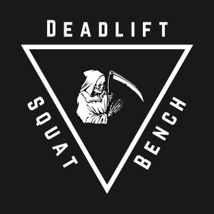 Deadlift, Bench, Squat T-Shirt