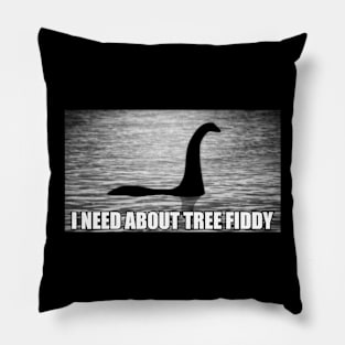 I Need About Tree Fiddy - Meme Pillow