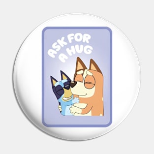 Bluey ask for a hug Pin