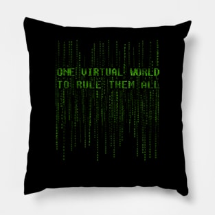 One Virtual World to Rule Them All Pillow