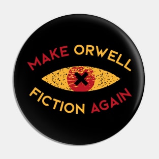 Make Orwell fiction again Pin