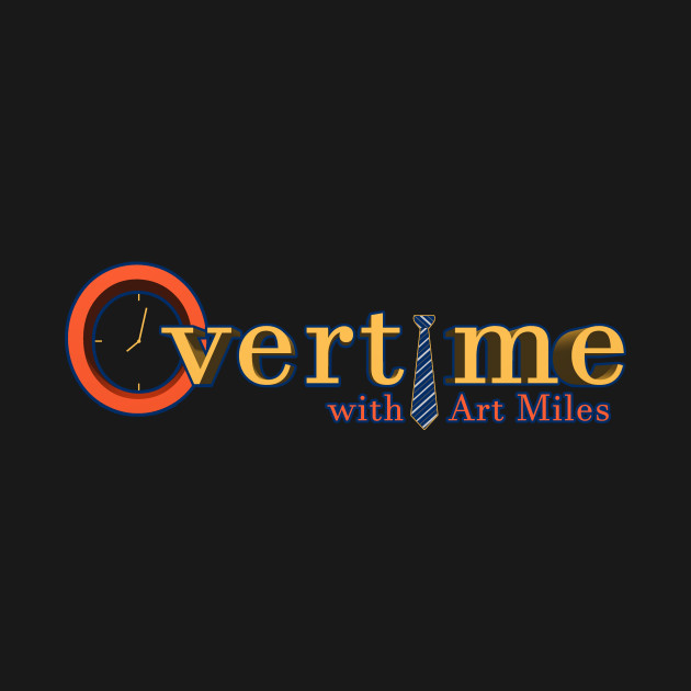 Overtime with Art Miles logo by TheFortWildernessPodcast